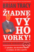 Žiadne výhovorky! - Brian Tracy, 2011