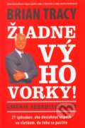 Kniha: Žiadne výhovorky! (Brian Tracy), 2011 Kniha: Žiadne výhovorky! (Brian Tracy), 2011