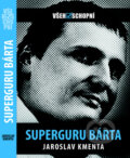 Kniha: Superguru Bárta (Jaroslav Kmenta). Jaroslav Kmenta, 2011 Kniha: Superguru Bárta (Jaroslav Kmenta). Jaroslav Kmenta, 2011