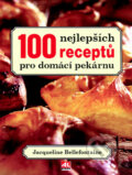 Kniha: 100 nejlepších receptů pro domácí pekárnu (Jacqueline Bellafontaine). Alpress, 2012 Kniha: 100 nejlepších receptů pro domácí pekárnu (Jacqueline Bellafontaine). Alpress, 2012