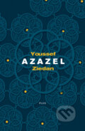 Kniha: Azazel (Youssef Ziedan). Plus, 2011 Kniha: Azazel (Youssef Ziedan). Plus, 2011