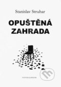 Kniha: Opuštěná zahrada (Stanislav Struhar). Volvox Globator, 2004 Kniha: Opuštěná zahrada (Stanislav Struhar). Volvox Globator, 2004