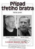 Případ třetího bratra - Václav Junek, BVD, 2011