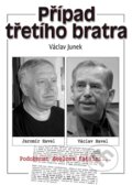 Kniha: Případ třetího bratra (Václav Junek). BVD, 2011 Kniha: Případ třetího bratra (Václav Junek). BVD, 2011