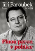 Kniha: Plnou parou v politice (Jiří Paroubek). Prostor Kniha: Plnou parou v politice (Jiří Paroubek). Prostor