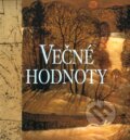 Kniha: Večné hodnoty (Helen Exley). Slovart CZ, 2011 Kniha: Večné hodnoty (Helen Exley). Slovart CZ, 2011