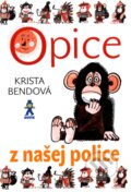 Kniha: Opice z našej police (Krista Bendová), 2011 Kniha: Opice z našej police (Krista Bendová), 2011