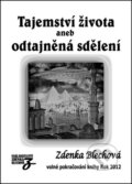 Kniha: Tajemství života (Zdenka Blechová). Nakladatelství Zdenky Blechové, 2011 Kniha: Tajemství života (Zdenka Blechová). Nakladatelství Zdenky Blechové, 2011