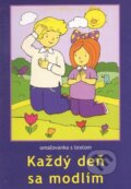 Kniha: Každý deň sa modlím (Lúč). Lúč, 2006 Kniha: Každý deň sa modlím (Lúč). Lúč, 2006