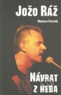Kniha: Jožo Ráž - Návrat z neba (Marcela Titzlová). Kalich, 2000 Kniha: Jožo Ráž - Návrat z neba (Marcela Titzlová). Kalich, 2000