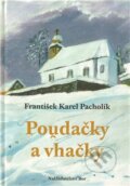 Kniha: Poudačky a vhačky (František Karel Pacholík). Nakladatelství Bor, 2011 Kniha: Poudačky a vhačky (František Karel Pacholík). Nakladatelství Bor, 2011