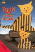 Kniha: Tygři a jejich kamarádi (Anagram). Anagram, 2002 Kniha: Tygři a jejich kamarádi (Anagram). Anagram, 2002