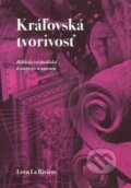Kniha: Kráľovská tvorivosť (Leen La Riviere). Oto Németh, 2004 Kniha: Kráľovská tvorivosť (Leen La Riviere). Oto Németh, 2004