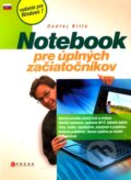 Kniha: Notebook pre úplných začiatočníkov (Ondřej Bitto). CPRESS, 2011 Kniha: Notebook pre úplných začiatočníkov (Ondřej Bitto). CPRESS, 2011