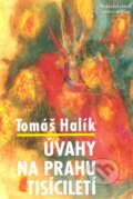 Kniha: Úvahy na prahu tisíciletí (Tomáš Halík). Nakladatelství Lidové noviny, 2011 Kniha: Úvahy na prahu tisíciletí (Tomáš Halík). Nakladatelství Lidové noviny, 2011