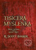 Kniha: Tisícerá myšlenka (R. Scott Bakker). Triton, 2011 Kniha: Tisícerá myšlenka (R. Scott Bakker). Triton, 2011