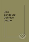 Kniha: Definice poezie (Carl Sandburg). Archa, 2021 Kniha: Definice poezie (Carl Sandburg). Archa, 2021