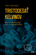 Kniha: Tristodesať kelvinov (Jana Plauchová), 2024 Kniha: Tristodesať kelvinov (Jana Plauchová), 2024