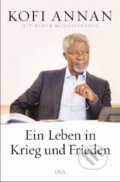 Kniha: Ein Leben in Krieg und Frieden (Kofi Annan). DVA, 2013 Kniha: Ein Leben in Krieg und Frieden (Kofi Annan). DVA, 2013