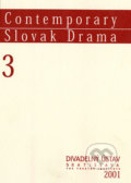 Contemporary Slovak Drama 3 - Juraj Šebesta, Divadelný ústav, 2001