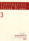 Kniha: Contemporary Slovak Drama 3 (Juraj Šebesta). Divadelný ústav, 2001 Kniha: Contemporary Slovak Drama 3 (Juraj Šebesta). Divadelný ústav, 2001