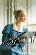 Kniha: Maliarova dcéra (Julie Klassen), 2021 Kniha: Maliarova dcéra (Julie Klassen), 2021