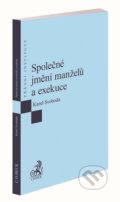Kniha: Společné jmění manželů a exekuce (Karel Svoboda). C. H. Beck, 2021 Kniha: Společné jmění manželů a exekuce (Karel Svoboda). C. H. Beck, 2021