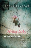 Kniha: Hrůzy lásky a nenávisti (Zdena Frýbová). Šulc - Švarc, 2021 Kniha: Hrůzy lásky a nenávisti (Zdena Frýbová). Šulc - Švarc, 2021