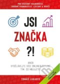 Kniha: Jsi značka?! (Tomáš Lukavec). Zákony bohatství, 2021 Kniha: Jsi značka?! (Tomáš Lukavec). Zákony bohatství, 2021