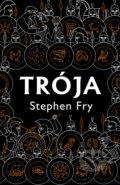 Kniha: Trója (Stephen Fry). BETA - Dobrovský, 2021 Kniha: Trója (Stephen Fry). BETA - Dobrovský, 2021