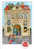 Kniha: Můj svět a pohádka 1 - Člověk a jeho svět (Ivan Antoš). Dialog, 2007 Kniha: Můj svět a pohádka 1 - Člověk a jeho svět (Ivan Antoš). Dialog, 2007