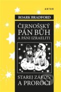 Kniha: Černošský Pán Bůh a páni izraeliti (Roark Bradford). Artur, 2021 Kniha: Černošský Pán Bůh a páni izraeliti (Roark Bradford). Artur, 2021