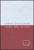 Kniha: Sade můj bližní (Pierre Klossowski). Herrmann & synové, 2004 Kniha: Sade můj bližní (Pierre Klossowski). Herrmann & synové, 2004
