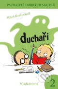 Kniha: Duchaři (Miloš Kratochvíl). Mladá fronta, 2021 Kniha: Duchaři (Miloš Kratochvíl). Mladá fronta, 2021