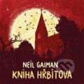 Audiokniha: Kniha hřbitova (Neil Gaiman). Tympanum, 2021 Audiokniha: Kniha hřbitova (Neil Gaiman). Tympanum, 2021