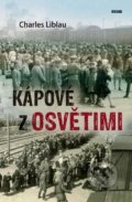 Kniha: Kápové z Osvětimi (Charles Liblau), 2021 Kniha: Kápové z Osvětimi (Charles Liblau), 2021