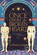 Kniha: Once Upon A Broken Heart (Stephanie Garber). Hodder and Stoughton, 2021 Kniha: Once Upon A Broken Heart (Stephanie Garber). Hodder and Stoughton, 2021