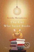 Kniha: The Cat Who Saved Books (Sosuke Natsukawa). Pan Macmillan, 2021 Kniha: The Cat Who Saved Books (Sosuke Natsukawa). Pan Macmillan, 2021