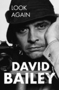 Kniha: Look Again (David Bailey). Pan Macmillan, 2021 Kniha: Look Again (David Bailey). Pan Macmillan, 2021
