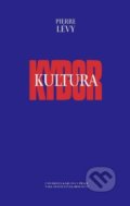 Kniha: Kyberkultura (Pierre Lévy). Univerzita Karlova v Praze, 2001 Kniha: Kyberkultura (Pierre Lévy). Univerzita Karlova v Praze, 2001