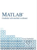 Kniha: MATLAB - Grafické uživatelské rozhraní (Karel Zaplatílek). Tribun EU, 2020 Kniha: MATLAB - Grafické uživatelské rozhraní (Karel Zaplatílek). Tribun EU, 2020