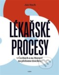 Kniha: Lékařské procesy (Jan Mach). Galén, 2021 Kniha: Lékařské procesy (Jan Mach). Galén, 2021
