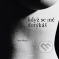 Kniha: Když se mě dotýkáš (Inne Hare). Pendulum, 2021 Kniha: Když se mě dotýkáš (Inne Hare). Pendulum, 2021