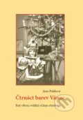 Kniha: Čtrnáct barev Vánoc (Jana Poláková). Moravské zemské muzeum, 2018 Kniha: Čtrnáct barev Vánoc (Jana Poláková). Moravské zemské muzeum, 2018