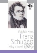 Kniha: Franz Schubert (Vojtěch Kyas). Moravské zemské muzeum, 2014 Kniha: Franz Schubert (Vojtěch Kyas). Moravské zemské muzeum, 2014