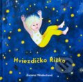 Kniha: Hviezdičko Riško (Zuzana Mihalechová). Zuzana Mihalechová, 2021 Kniha: Hviezdičko Riško (Zuzana Mihalechová). Zuzana Mihalechová, 2021