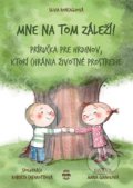 Kniha: Mne na tom záleží! (Silvia Roncagliová). Nové mesto, 2021 Kniha: Mne na tom záleží! (Silvia Roncagliová). Nové mesto, 2021