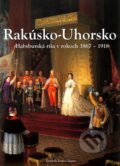 Kniha: Rakúsko-Uhorsko (Slovart). Slovart, 2011 Kniha: Rakúsko-Uhorsko (Slovart). Slovart, 2011