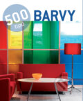 500 tipů - Barvy, Slovart CZ, 2011