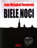 Kniha: Biele noci (Fiodor Michajlovič Dostojevskij). Európa, 2011 Kniha: Biele noci (Fiodor Michajlovič Dostojevskij). Európa, 2011